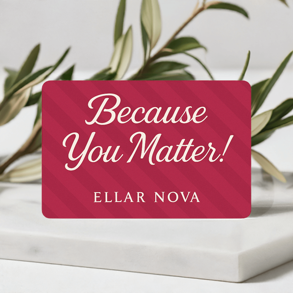 Ellar Nova digital gift card with message 'Because You Matter!' on a marble background, perfect for gifting.